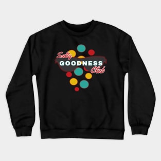 Salty Goodness Club | Fun | Expressive | Crewneck Sweatshirt
